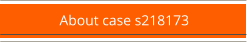 About case s218173